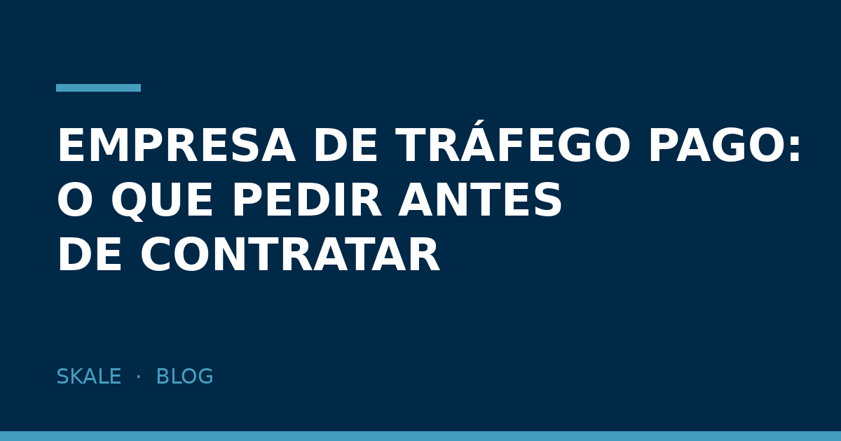 Empresa de tráfego pago: o que pedir antes de contratar