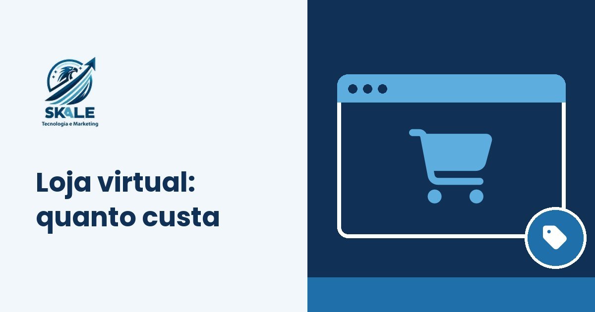 Ilustração da Skale: quanto custa uma loja virtual